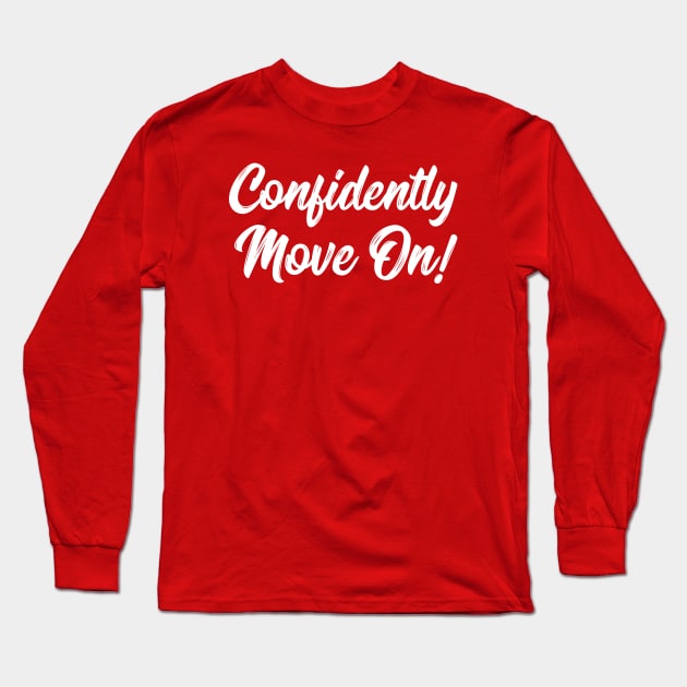 Confidently Move On! | Stoicism | Life | Quotes | Hot Pink Long Sleeve T-Shirt by Wintre2